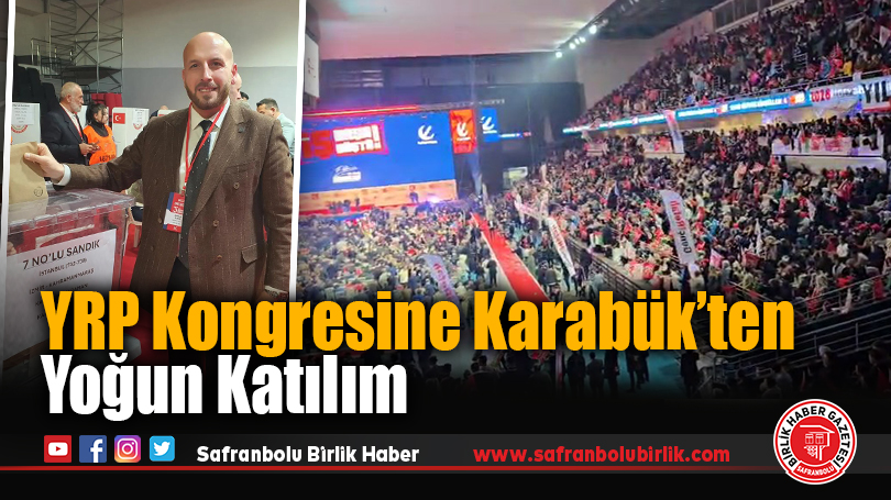 Yeniden Refah Partisi’nin 3. Olağan Kongresine Karabük’ten Yoğun Katılım