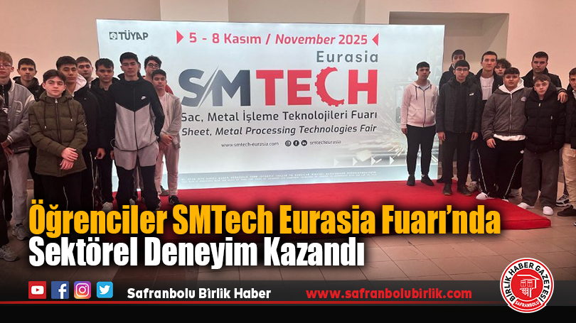 Öğrenciler SMTech Eurasia Fuarı’nda Sektörel Deneyim Kazandı