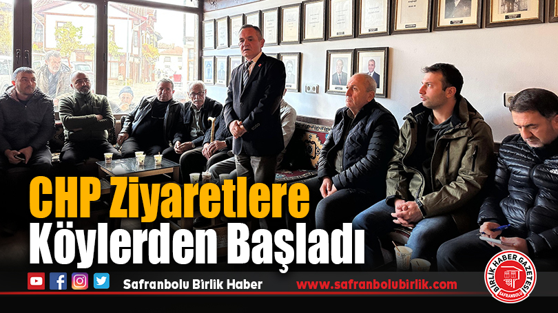 CHP Ziyaretlere Köylerden Başladı