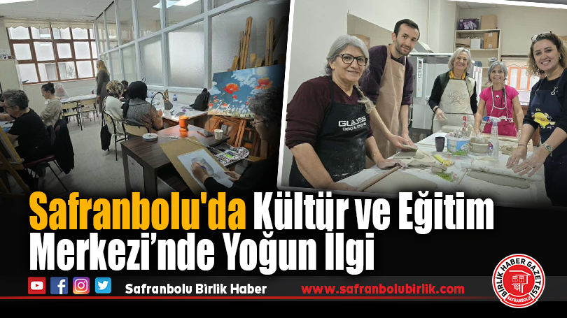 Safranbolu’da Kültür ve Eğitim Merkezi’nde Yoğun İlgi