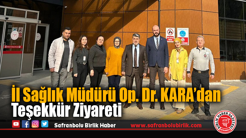 İl Sağlık Müdürü Op. Dr. KARA’dan Teşekkür Ziyareti