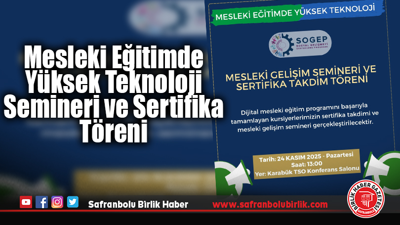 Mesleki Eğitimde Yüksek Teknoloji Semineri ve Sertifika Töreni