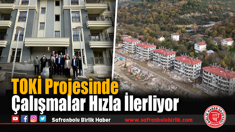 TOKİ Projesinde Çalışmalar Hızla İlerliyor
