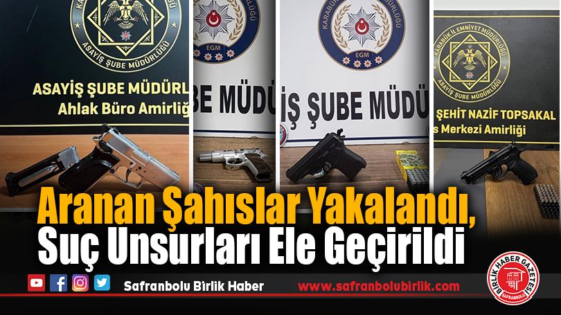 Aranan Şahıslar Yakalandı, Suç Unsurları Ele Geçirildi