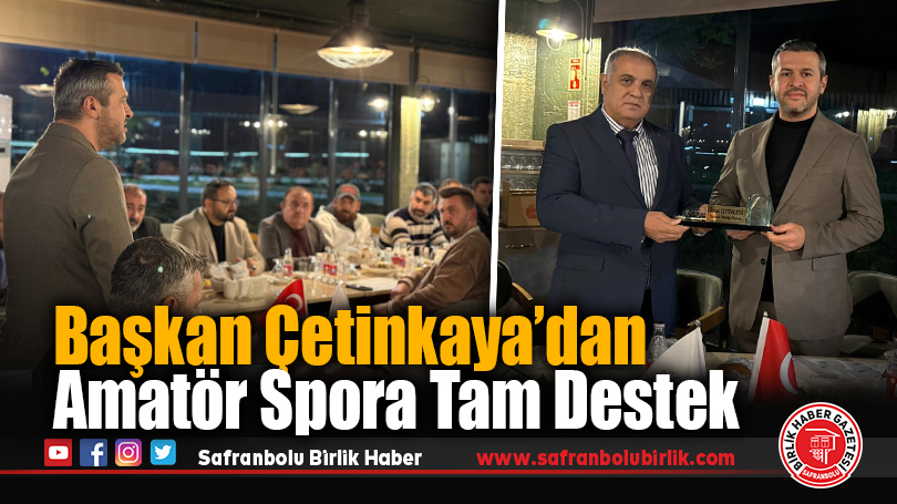 Başkan Çetinkaya’dan Amatör Spora Tam Destek