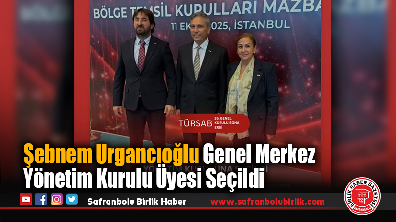 Safranbolu Turizmciler Dernek Başkanı Şebnem Urgancıoğlu TÜRSAB Yönetim Kurulu Üyesi Seçildi