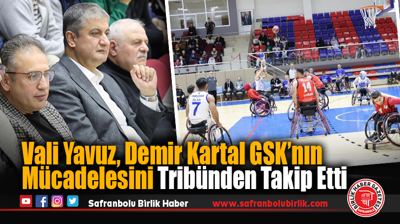 Vali Mustafa Yavuz, Demir Kartal GSK’nın Mücadelesini Tribünden Takip Etti