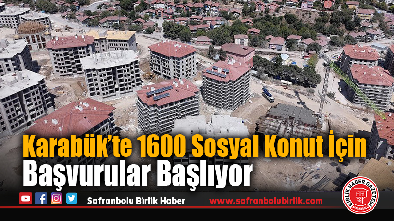 Karabük’te 1600 Sosyal Konut İçin Başvurular Başlıyor
