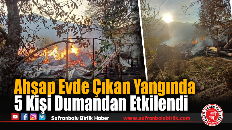 Ahşap Evde Çıkan Yangında 5 Kişi Dumandan Etkilendi