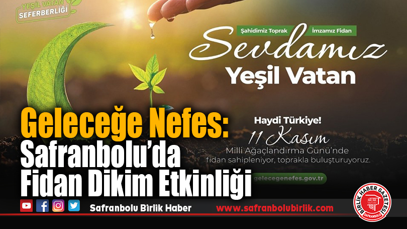 Geleceğe Nefes: Safranbolu’da Fidan Dikim Etkinliği