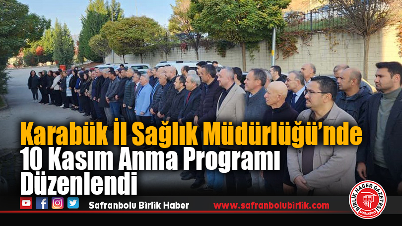 Karabük İl Sağlık Müdürlüğü’nde 10 Kasım Anma Programı Düzenlendi