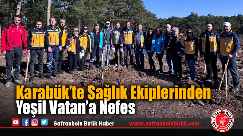 Karabük’te Sağlık Ekiplerinden Yeşil Vatan’a Nefes