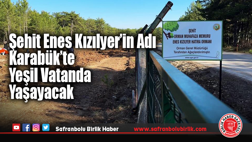 Karabük’te “Milli Ağaçlandırma Günü”nde Şehit Enes Kızılyer Anısına Fidan Dikildi