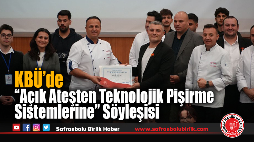 KBÜ’de “Açık Ateşten Teknolojik Pişirme Sistemlerine” Söyleşisi Düzenlendi