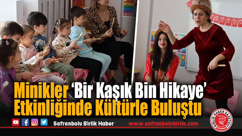Minikler ‘Bir Kaşık Bin Hikaye’ Etkinliğinde Kültürle Buluştu