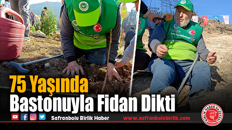 75 Yaşında Bastonla Fidan Dikti