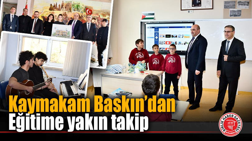 Kaymakam Baskın’dan Safranbolu’da Eğitime Destek Ziyareti