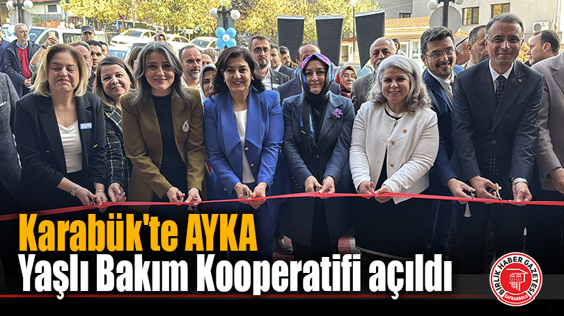 Karabük’te AYKA Yaşlı Bakım Kooperatifi açıldı