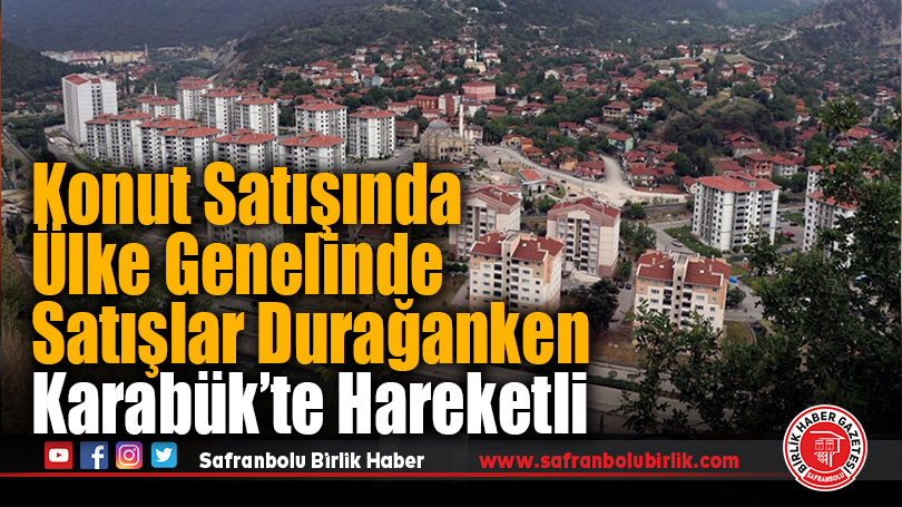 Karabük’te Ekim 2025 Konut Satışı Geçen Yıla Göre Arttı
