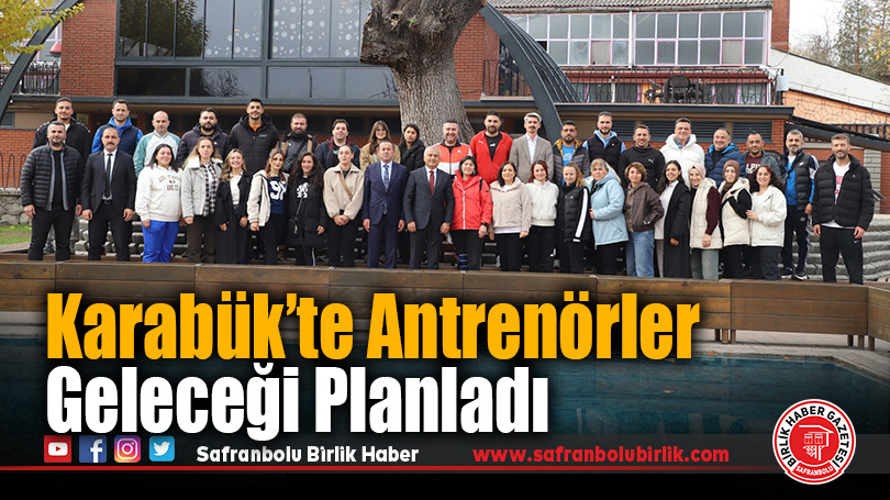 Karabük’te Antrenör Değerlendirme ve Planlama Toplantısı Yapıldı