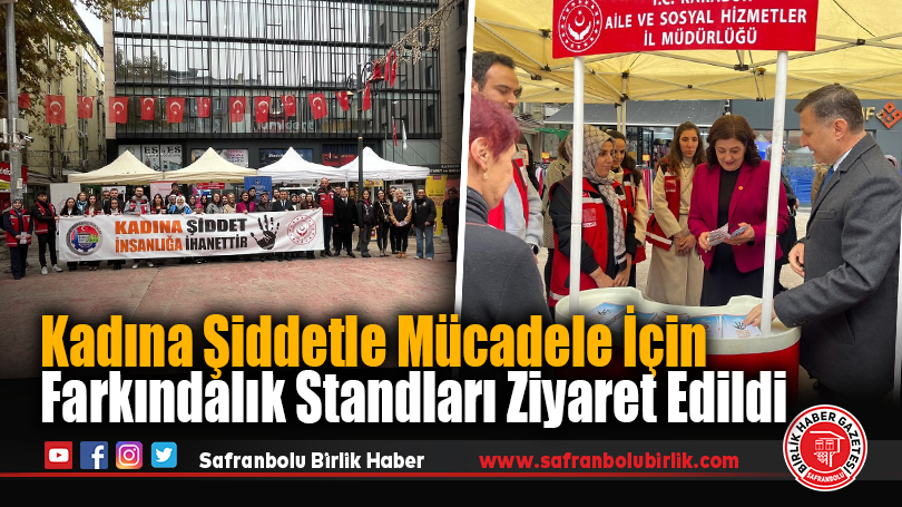 25 Kasım’da Kadına Şiddetle Mücadele İçin Farkındalık Standları Ziyaret Edildi