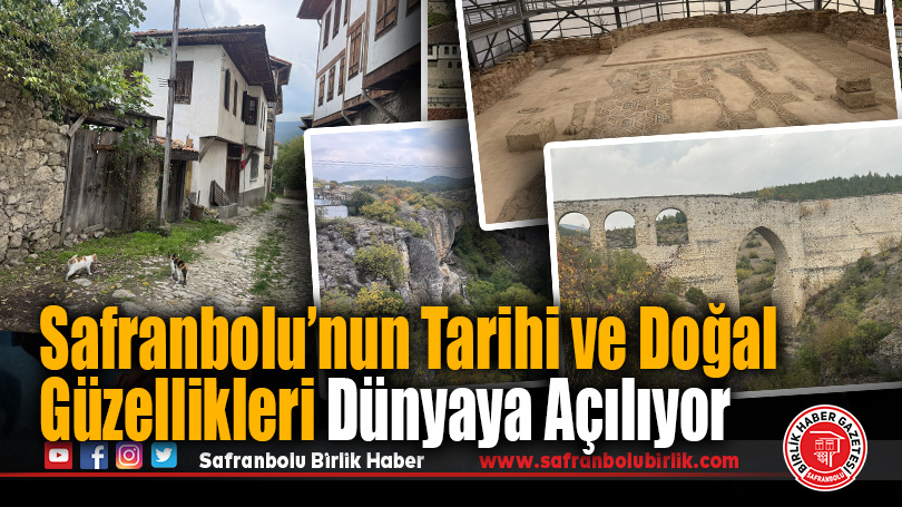 Safranbolu’nun Tarihi ve Doğal Güzellikleri Dünyaya Açılıyor