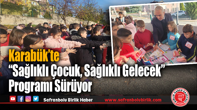 Karabük’te “Sağlıklı Çocuk, Sağlıklı Gelecek” Programı Sürüyor