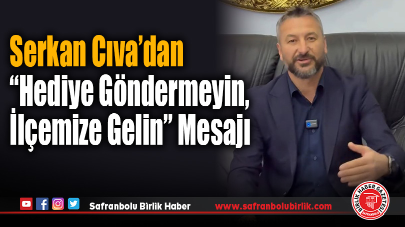 Eskipazar Belediye Başkanı Cıva’dan Hediye Uyarısı