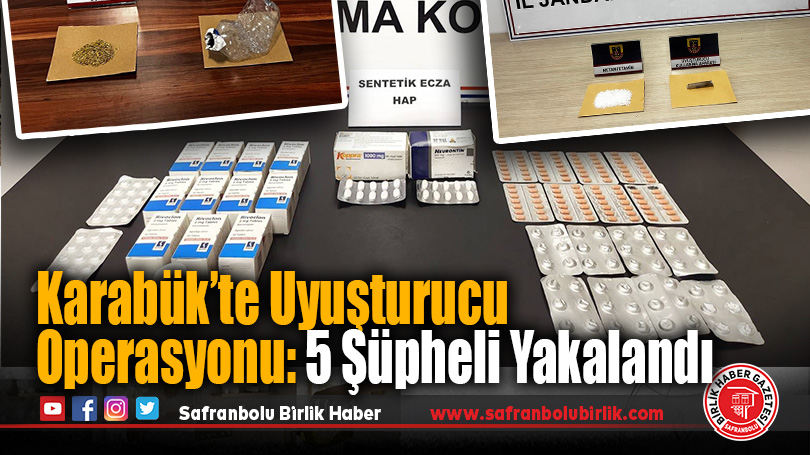Karabük’te Uyuşturucu Operasyonu: 5 Şüpheli Yakalandı