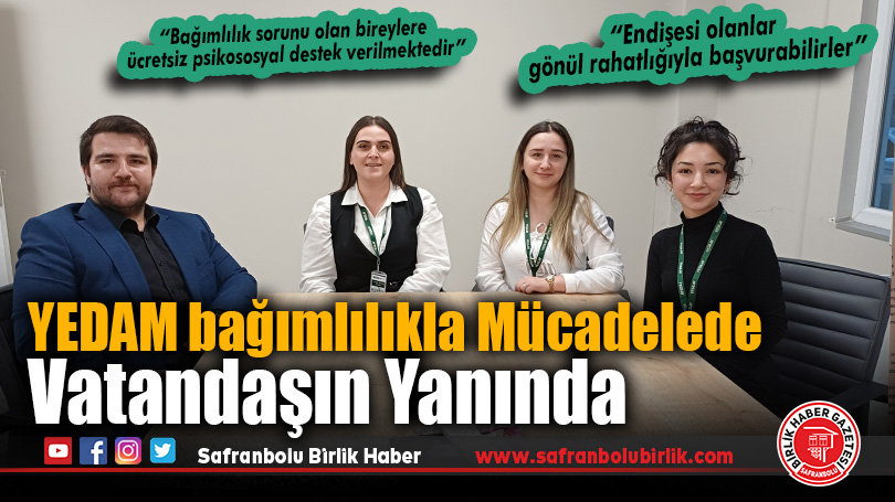 YEDAM bağımlılıkla mücadelede vatandaşın yanında