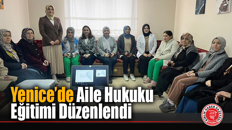 Yenice’de Aile Hukuku Eğitimi Düzenlendi