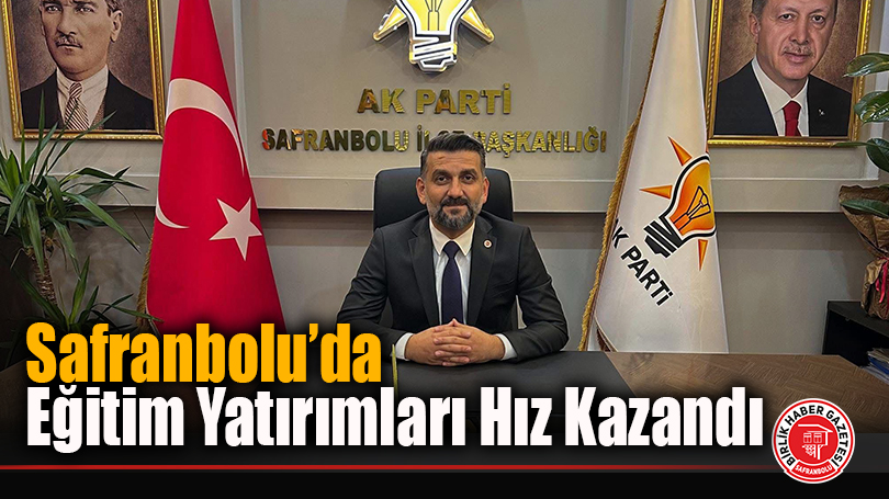 Safranbolu’da Eğitim Yatırımları Hız Kazandı