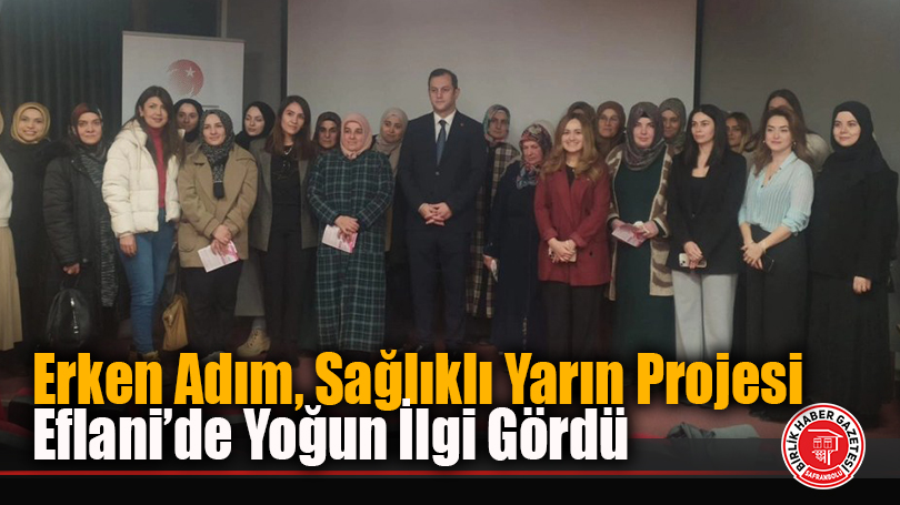 Erken Adım, Sağlıklı Yarın Projesi Eflani’de Yoğun İlgi Gördü