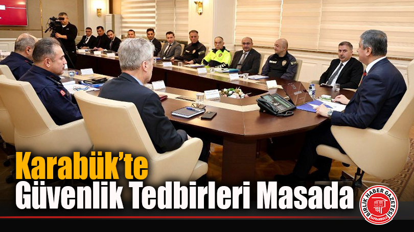 Karabük’te Huzur ve Güvenlik İçin Genişletilmiş Değerlendirme Toplantısı Yapıldı