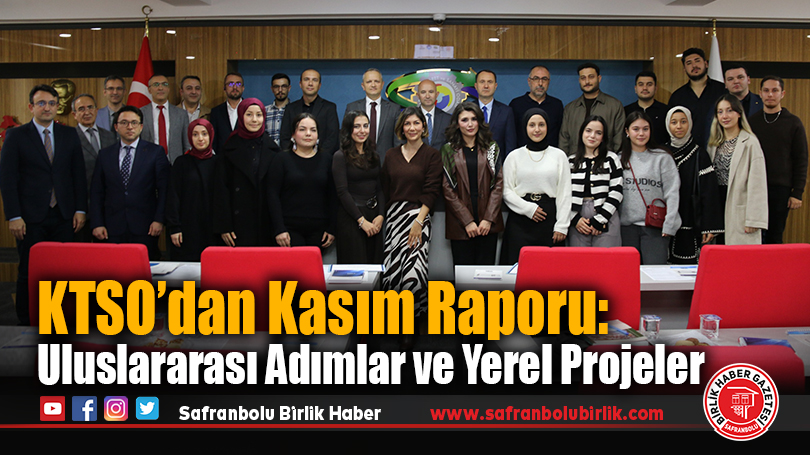 KTSO Başkanı Fatih Çapraz: “Kasım Ayında Uluslararası Temaslar ve Yerel Kalkınma Adımları Öne Çıktı”