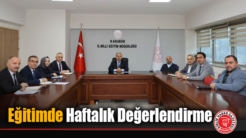 İl Millî Eğitim’de Haftalık Değerlendirme Toplantısı Yapıldı