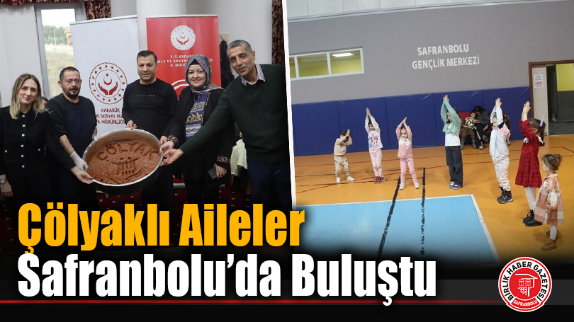 Çölyaklı Aileler Safranbolu’da Buluştu