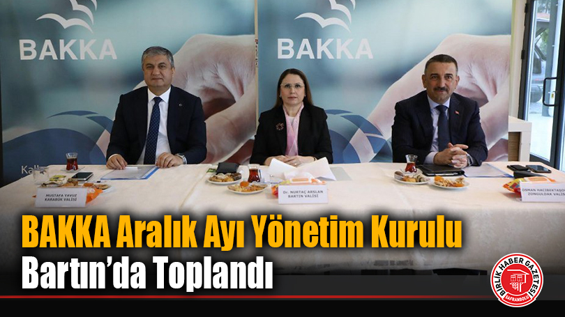 BAKKA Aralık Ayı Yönetim Kurulu Bartın’da Toplandı