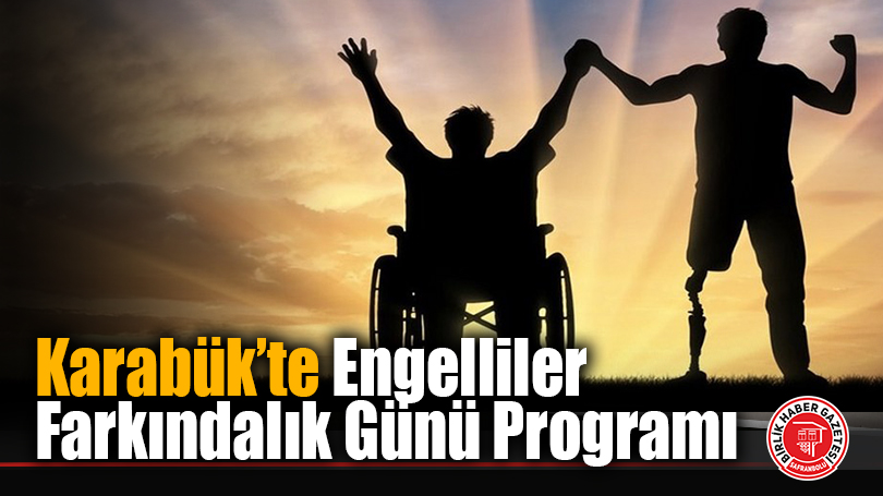 Karabük’te Engelliler Farkındalık Günü Programı