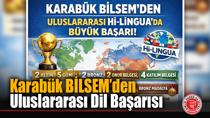Karabük BİLSEM’den Uluslararası Dil Başarısı