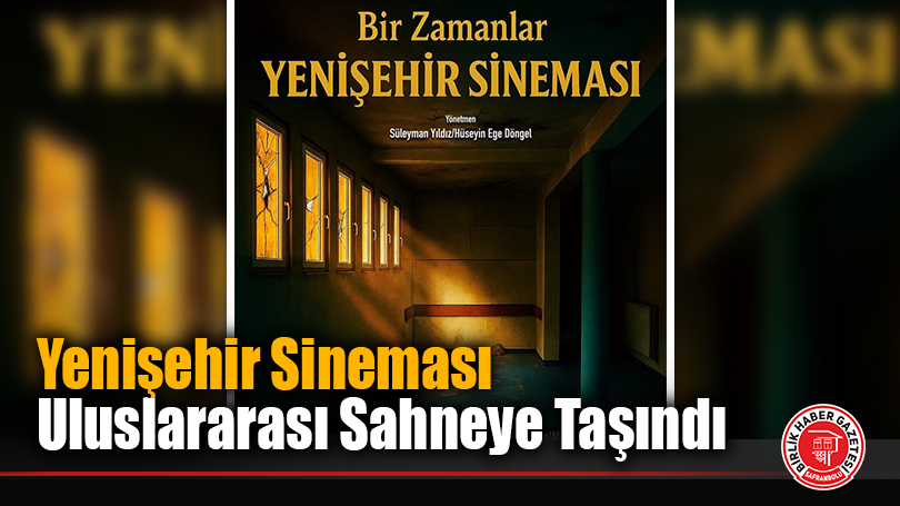 Yenişehir Sineması Uluslararası Sahneye Taşındı