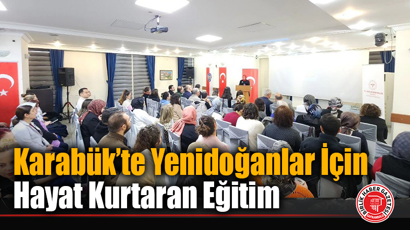 Karabük’te Yenidoğanlar İçin Hayat Kurtaran Eğitim