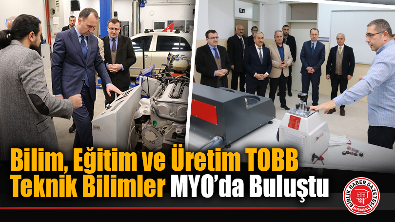 Bilim, Eğitim ve Üretim TOBB Teknik Bilimler MYO’da Buluştu