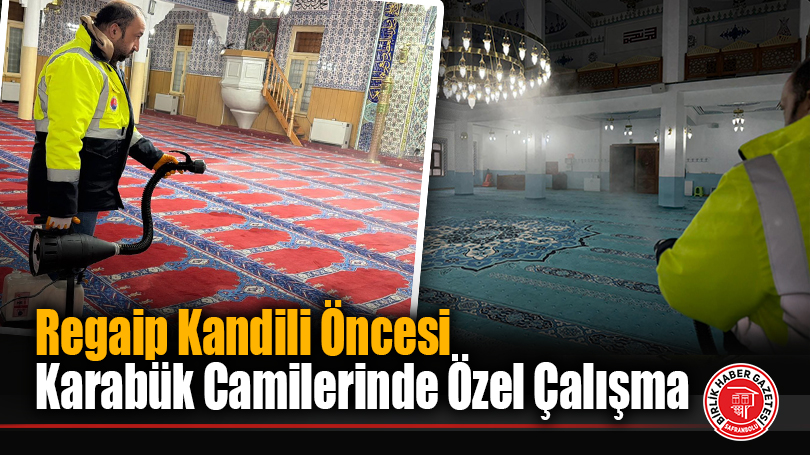 Regaip Kandili Öncesi Karabük Camilerinde Özel Çalışma