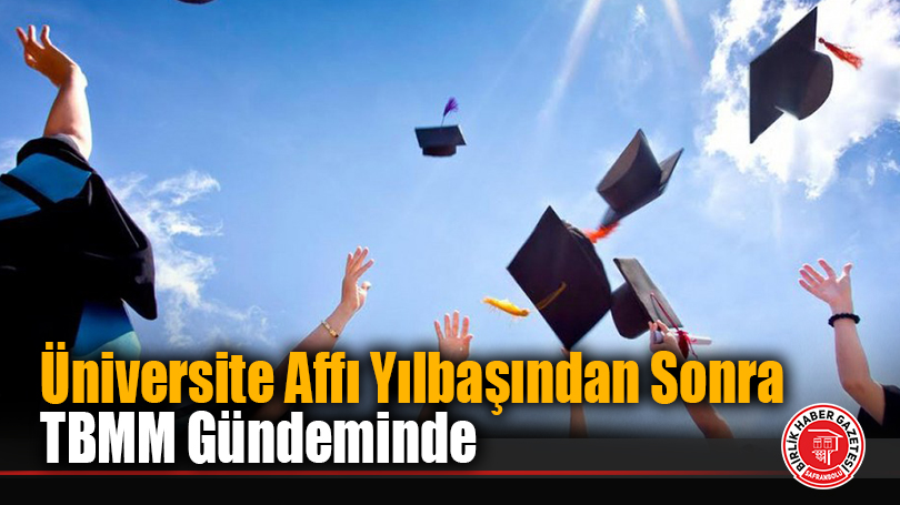 Üniversite Affı Yılbaşından Sonra TBMM Gündeminde