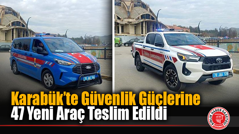 Karabük’te Güvenlik Güçlerine 47 Yeni Araç Teslim Edildi