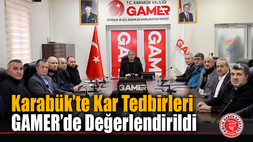 Karabük’te Kar Tedbirleri GAMER’de Değerlendirildi