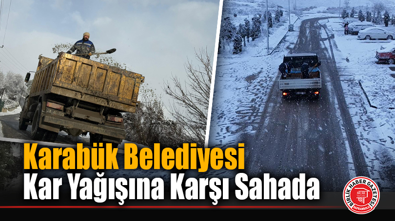 Karabük Belediyesi Kar Yağışına Karşı Sahada