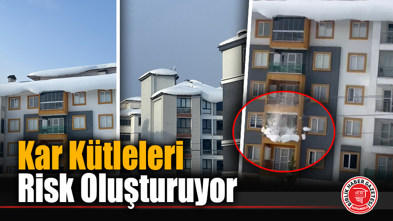 Kar Kütleleri Risk Oluşturuyor