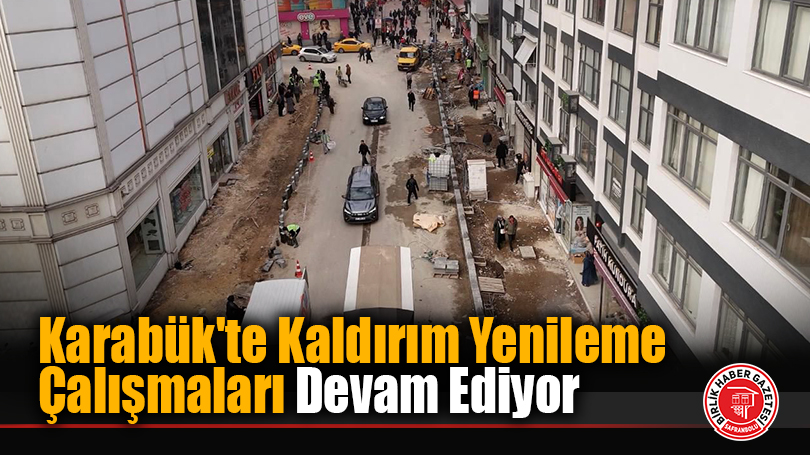 Karabük’te Kaldırım Yenileme Çalışmaları Devam Ediyor